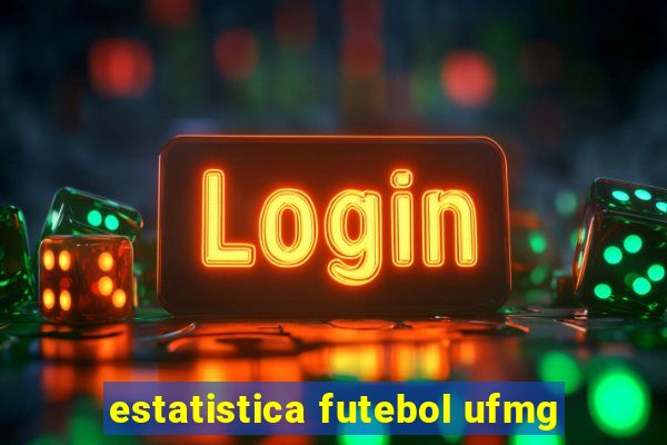 estatistica futebol ufmg